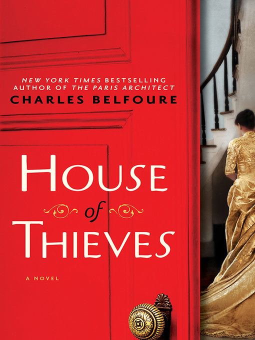 Title details for House of Thieves by Charles Belfoure - Available